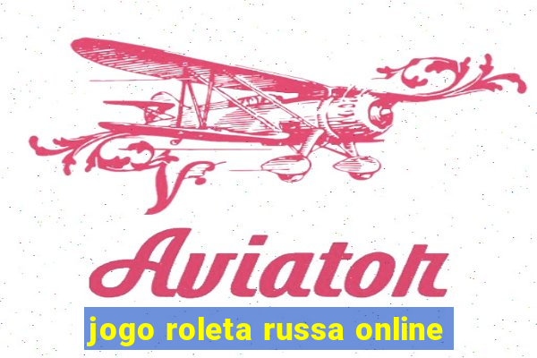 jogo roleta russa online